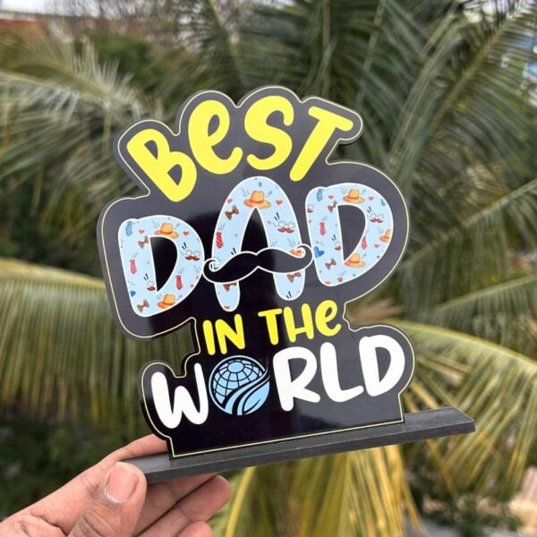 Best Dad in the World Tabletop Sign - Perfect Father's Day Gift