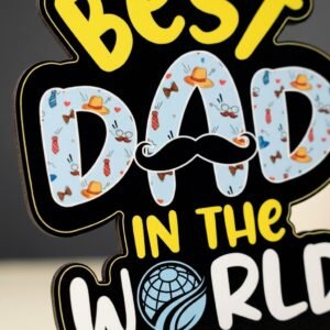Best Dad in the World Tabletop Sign - Perfect Father's Day Gift — close-up detail view showing personalisation and craftsmanship