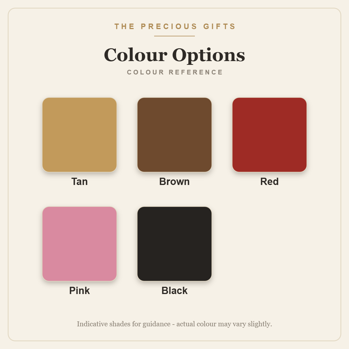 Colour options reference: Tan, Brown, Red, Pink, Black