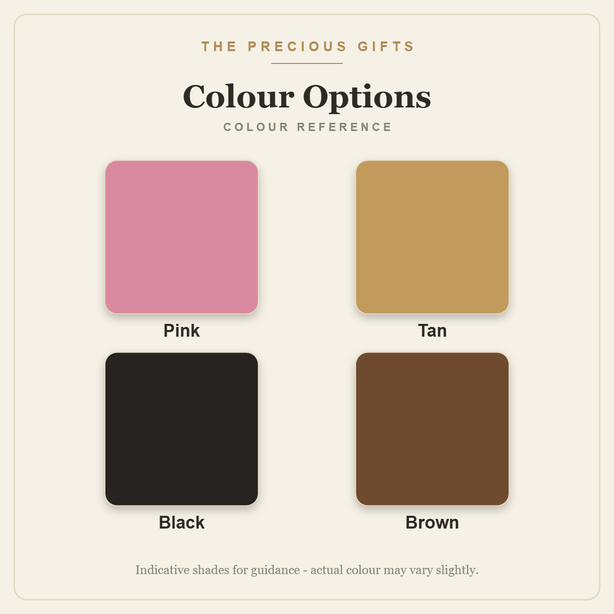 Colour options reference: Pink, Tan, Black, Brown