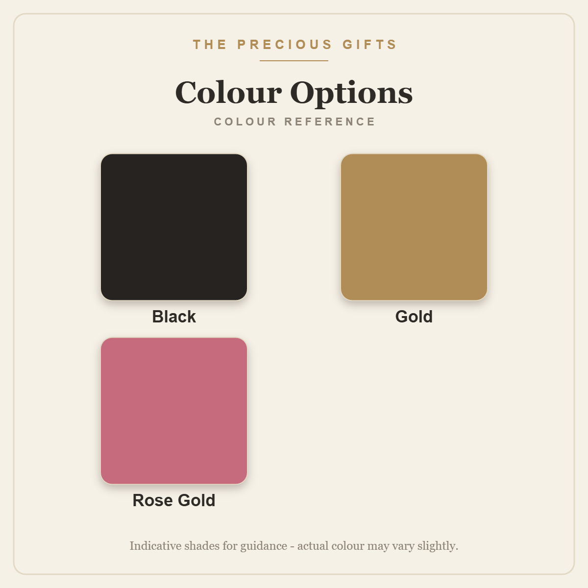 Colour options reference: Black, Gold, Rose Gold