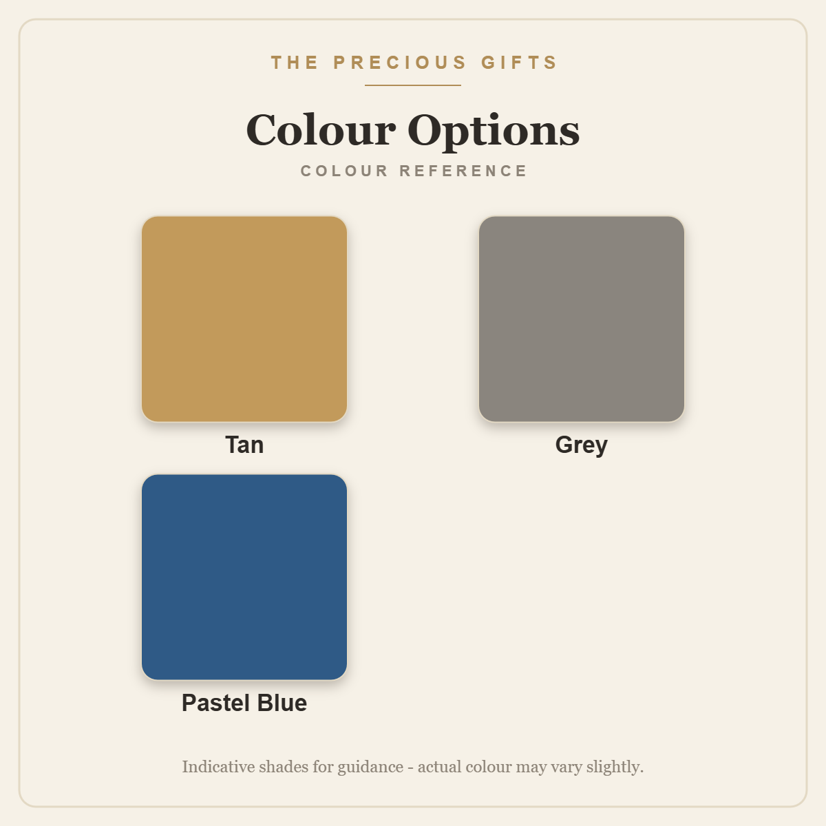 Colour options reference: Tan, Grey, Pastel Blue